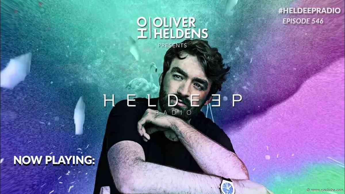 Oliver Heldens - Heldeep Radio #546