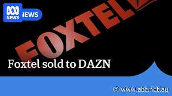 Foxtel has been sold to a British sports streaming service DAZN Group