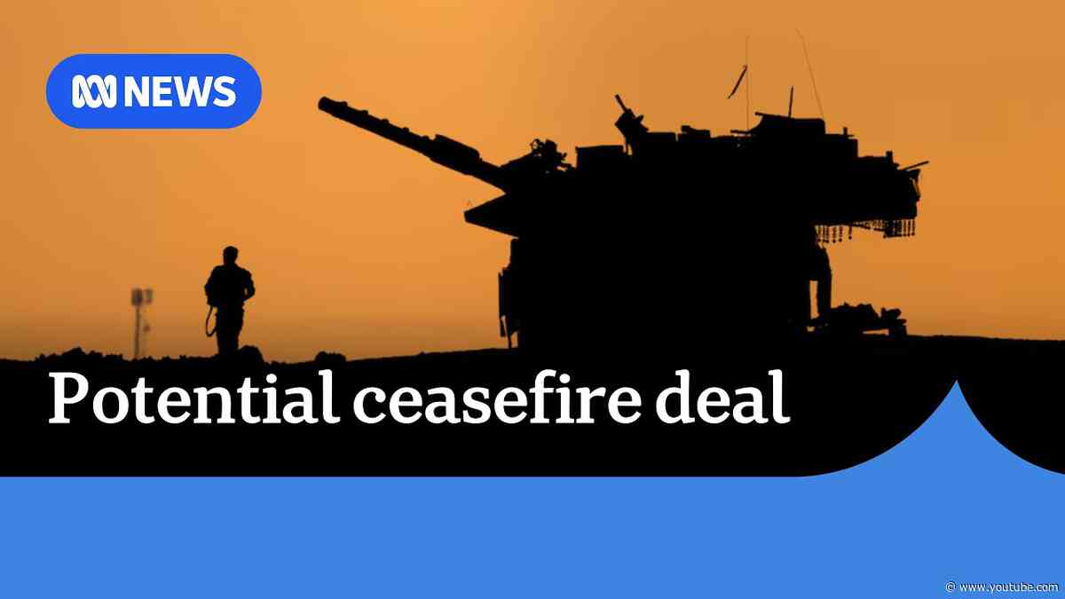 Ceasefire deal between Israel and Hamas close to being finalised | ABC News