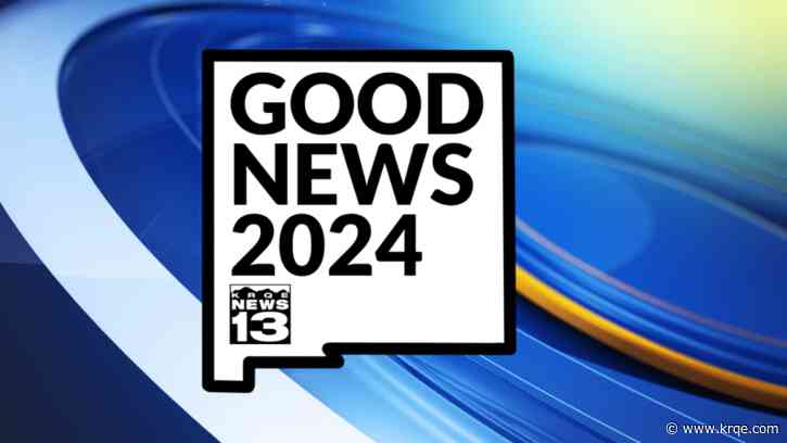 A look at the 2024 Good News Stories from New Mexico