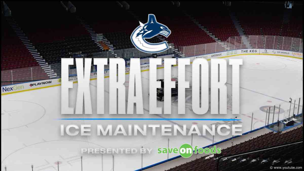 Extra Effort | Canucks Ice Maintenance