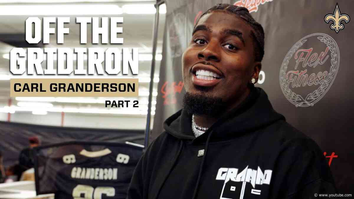 Off the Gridiron w/ Carl Granderson 2️⃣ | New Orleans Saints