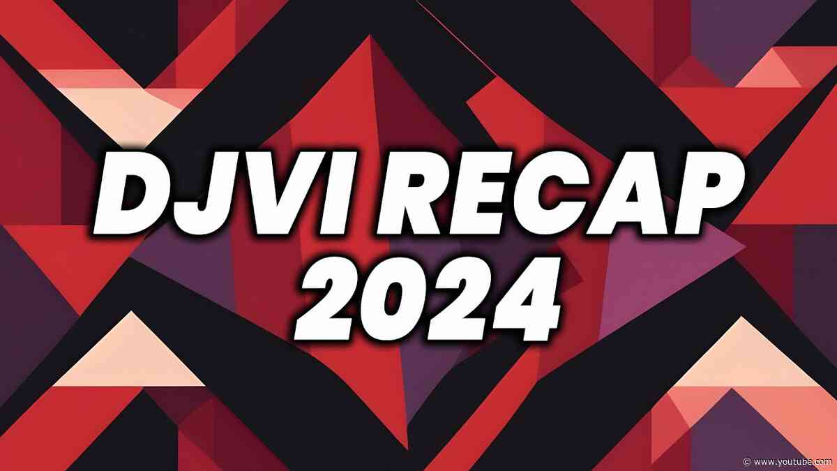 DJVI Recap 2024