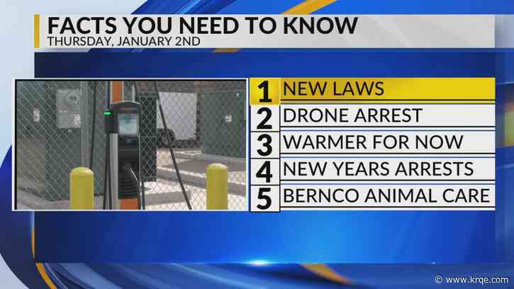 KRQE Newsfeed: New laws, Drone arrest, Warmer weather, New year arrests, BernCo animal care