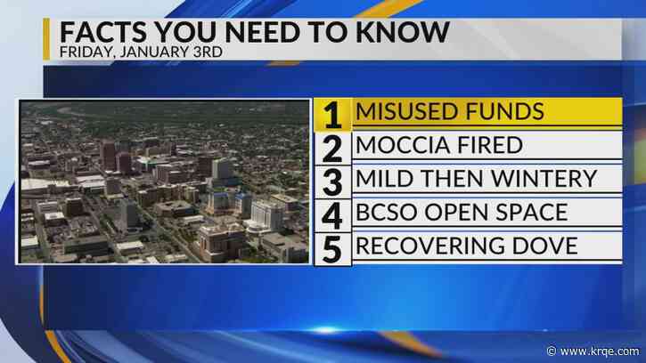 KRQE Newsfeed: Misused funds, Moccia fired, Mild weather, BCSO open space, Recovering dove