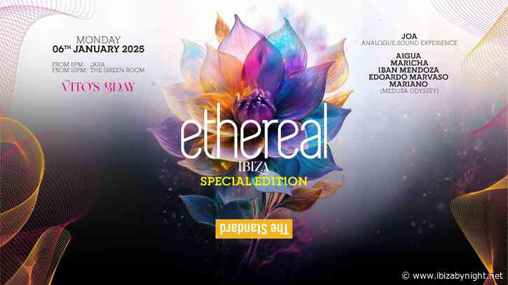 January 6th, 2025: ready for Ethereal Ibiza?