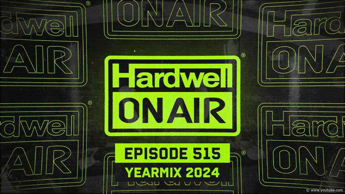 Hardwell On Air 515 YEARMIX 2024