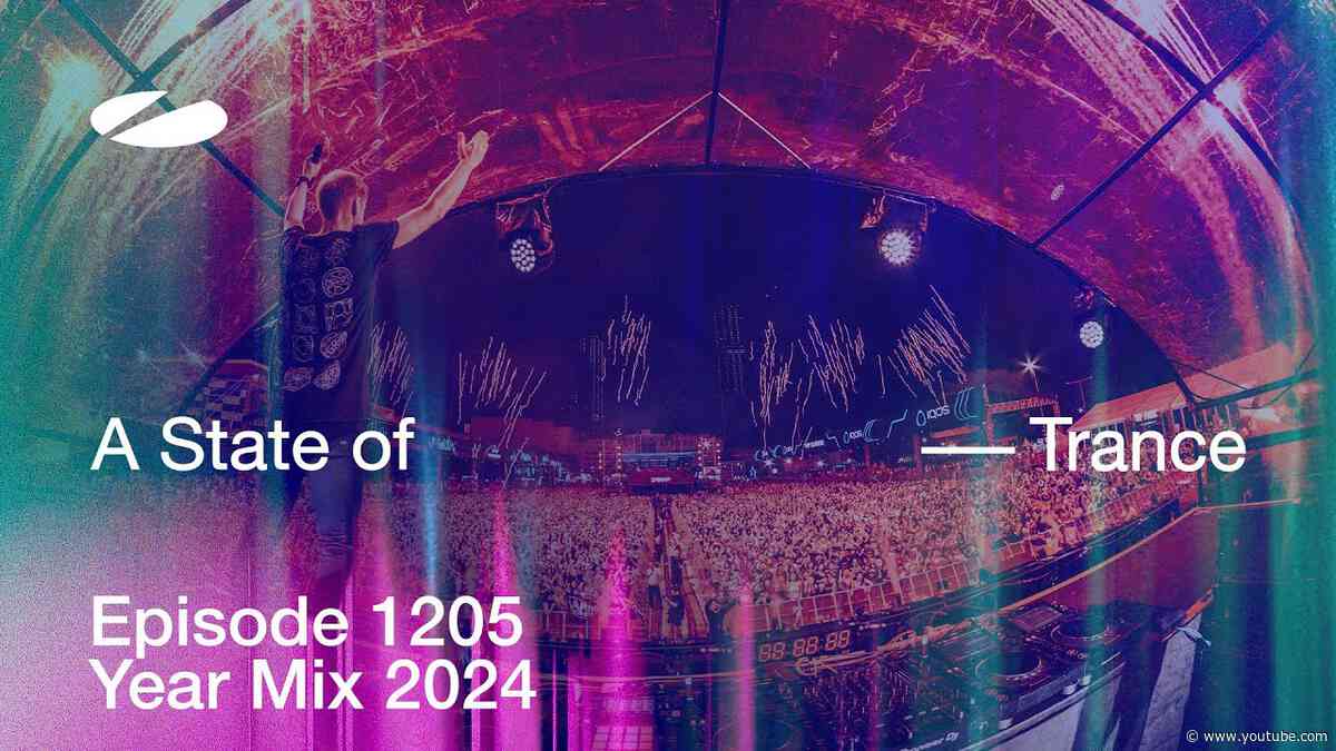 A State of Trance Episode 1205 - Year Mix 2024 (@astateoftrance)