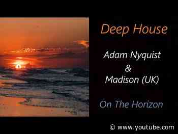 Adam Nyquist & Madison (UK) - On The Horizon | ♫ RE ♫