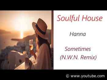 Hanna - Sometimes (N.W.N. Remix) | ♫ RE ♫