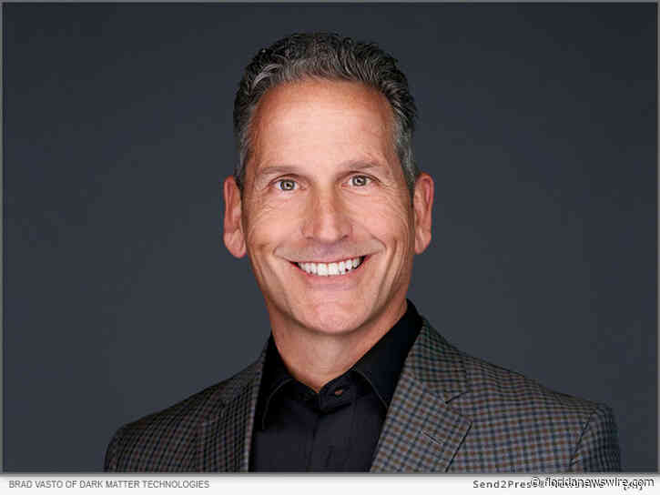 Dark Matter Technologies welcomes Brad Vasto as its new Chief Revenue Officer