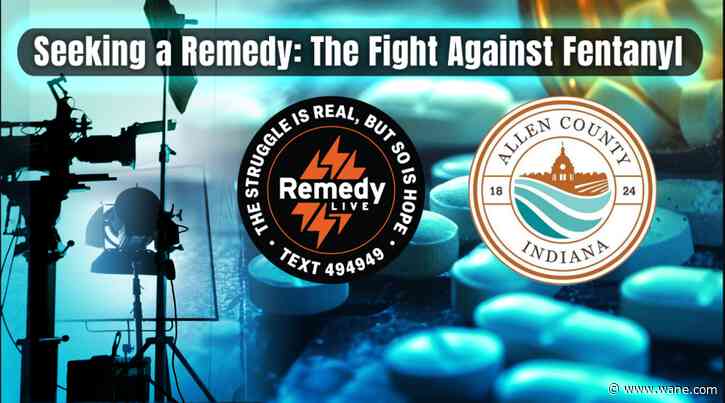 Seeking a Remedy: The Allen County Coroner's Office is working with RemedyLIVE to fight against fentanyl