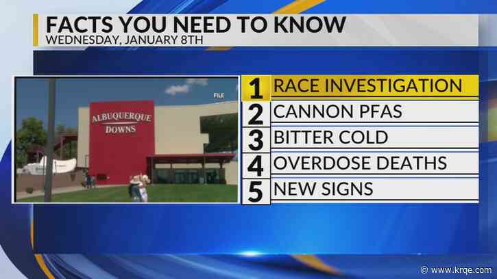 KRQE Newsfeed: Racing investigation, Cannon PFAS, Cold weather, Overdose deaths, New signs