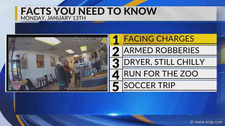 KRQE Newsfeed: Facing charges, Armed robberies, Cold weather, Run for the zoo, Soccer trip