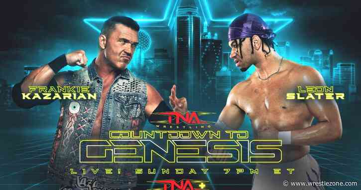 Frankie Kazarian vs. Leon Slater Set For TNA Countdown To Genesis