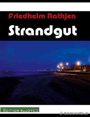 Strandgut – Friedhelm Rathjen verknüpft James Joyce mit Seamus Heaney, Herman Melville und Samuel Beckett