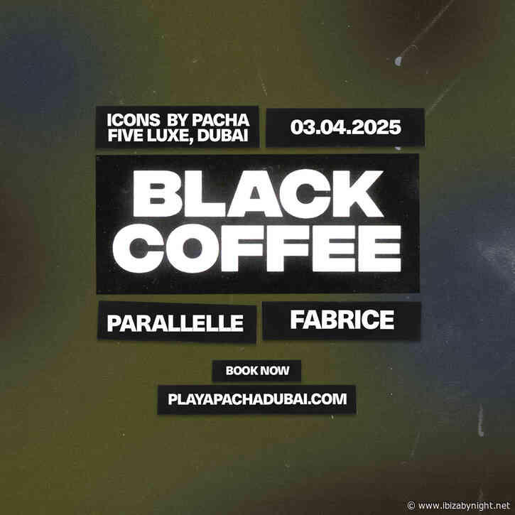 ICONS at Playa Pacha Dubai presents Black Coffee & many more!