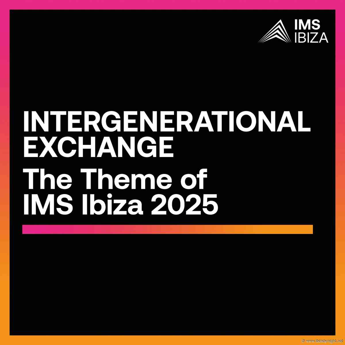 IMS Ibiza 2025 announced  summit theme!