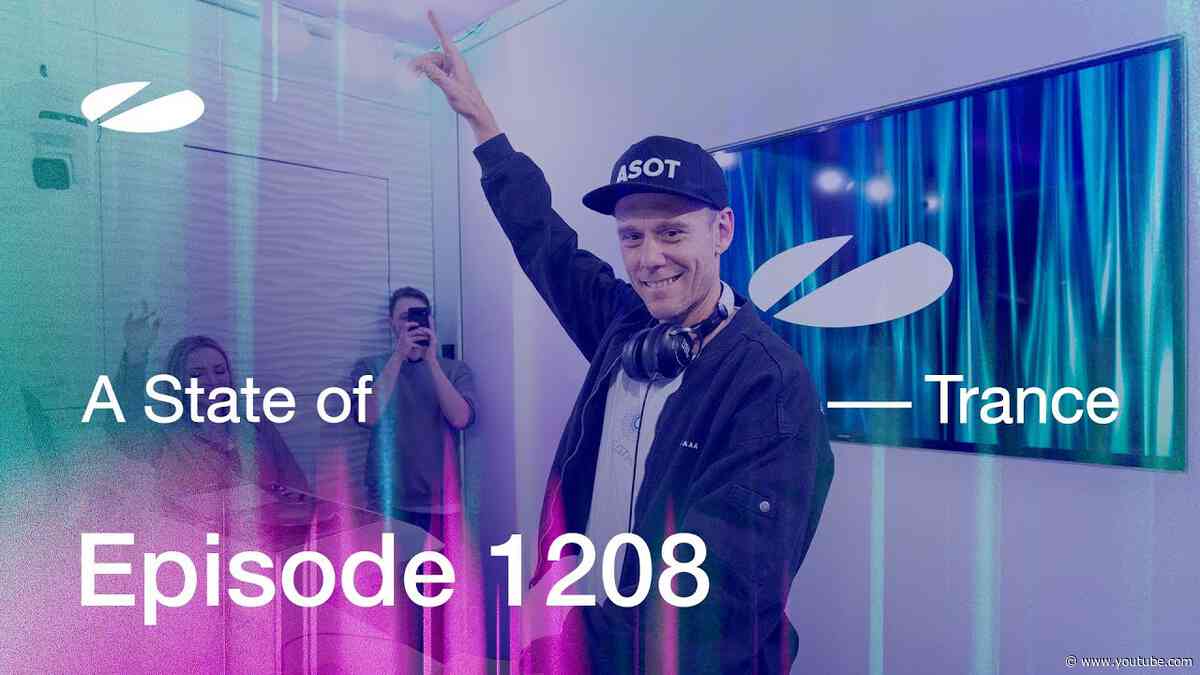 A State of Trance Episode 1208 - Armin van Buuren (@astateoftrance)