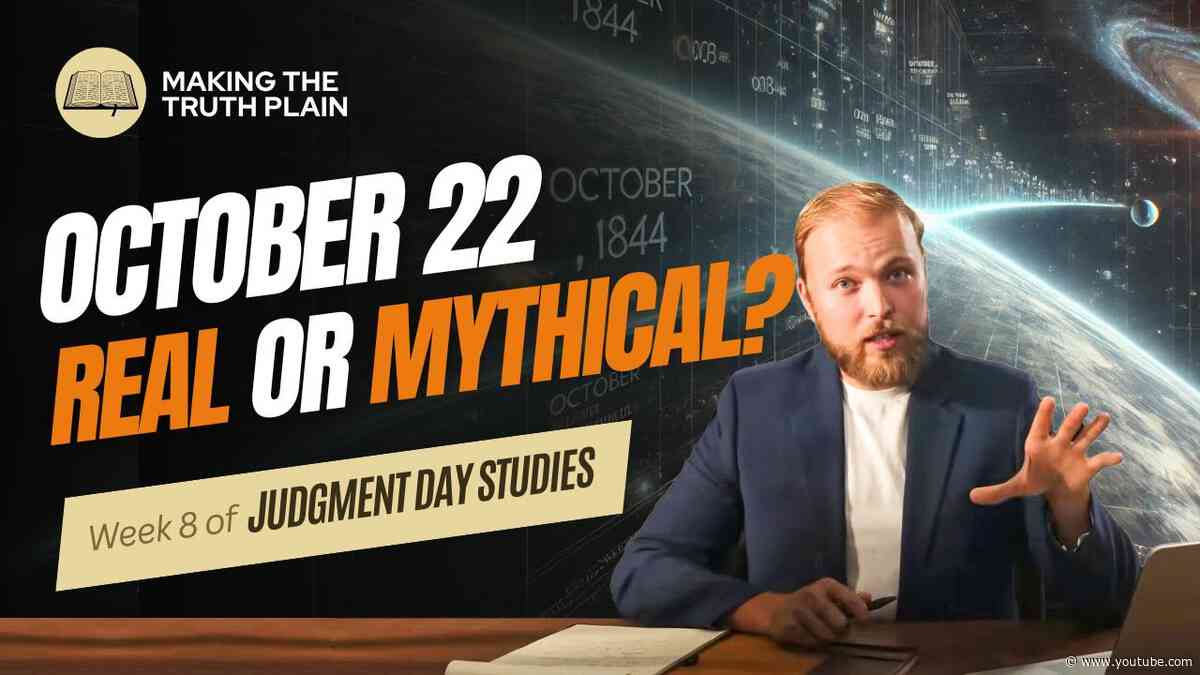 October 22, Real or Mythical | Judgment Day Bible Study | Week 8