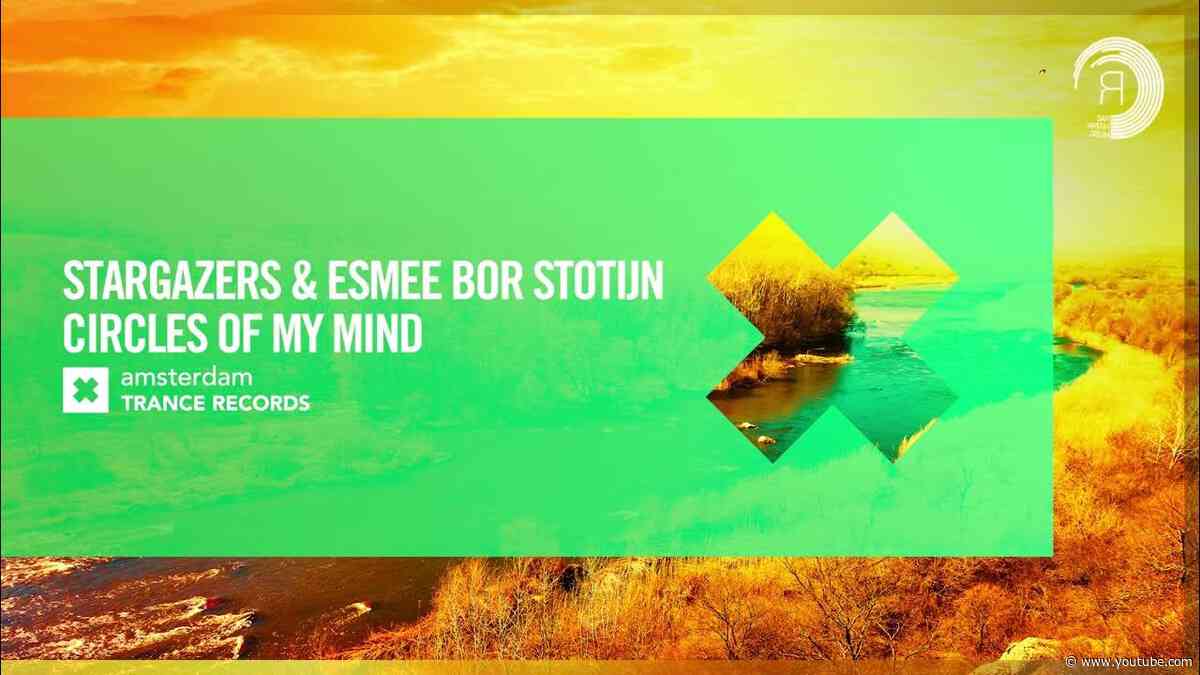 VOCAL TRANCE: Stargazers & Esmee Bor Stotijn - Circles Of My Mind [Amsterdam Trance] + LYRICS