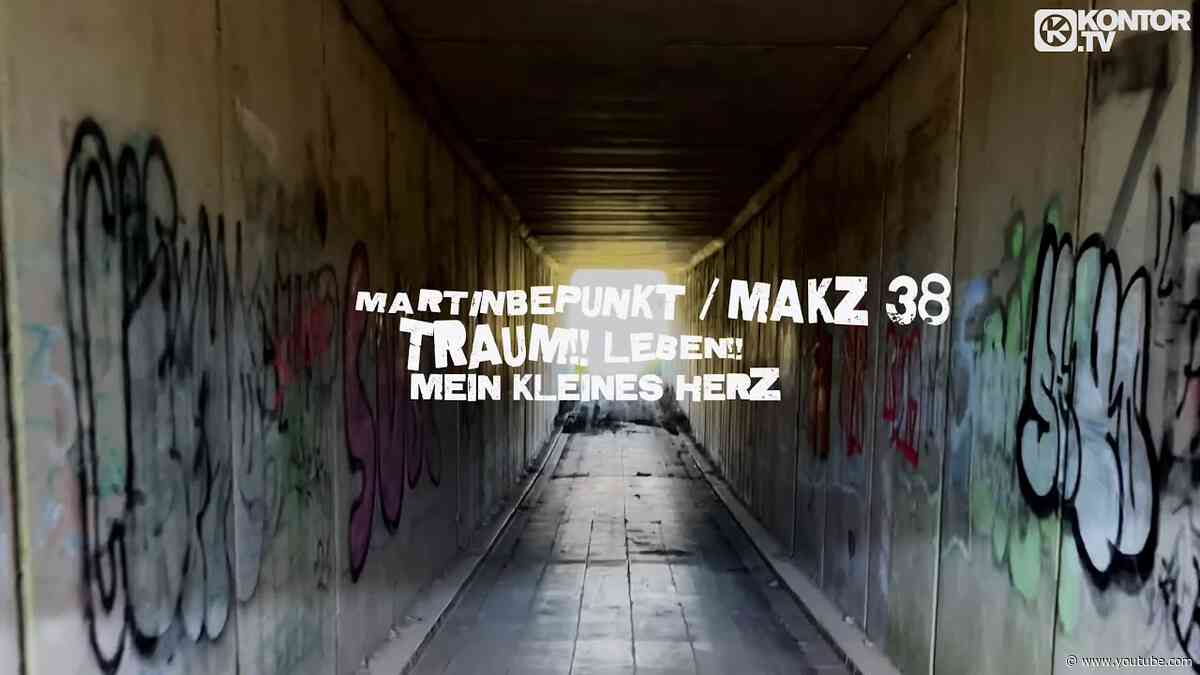 MartinBepunkt & MAKZ 38 - Traum! Leben! (Mein kleines Herz)