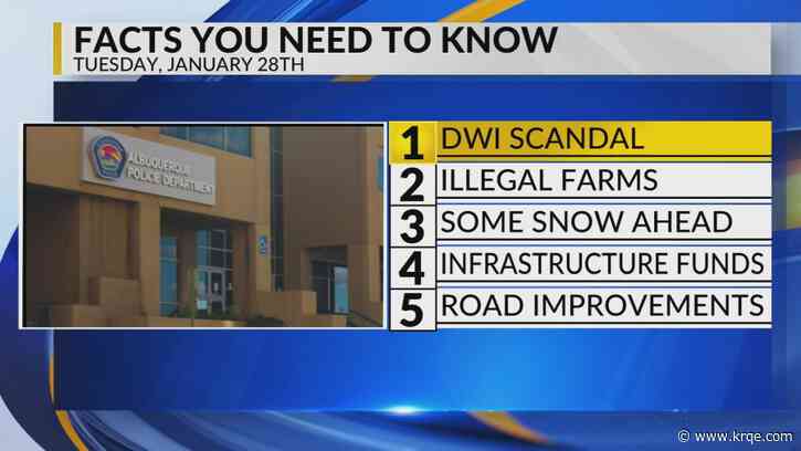 KRQE Newsfeed: DWI scandal, Illegal farms, Snow ahead, Infrastructure funds, Road improvements