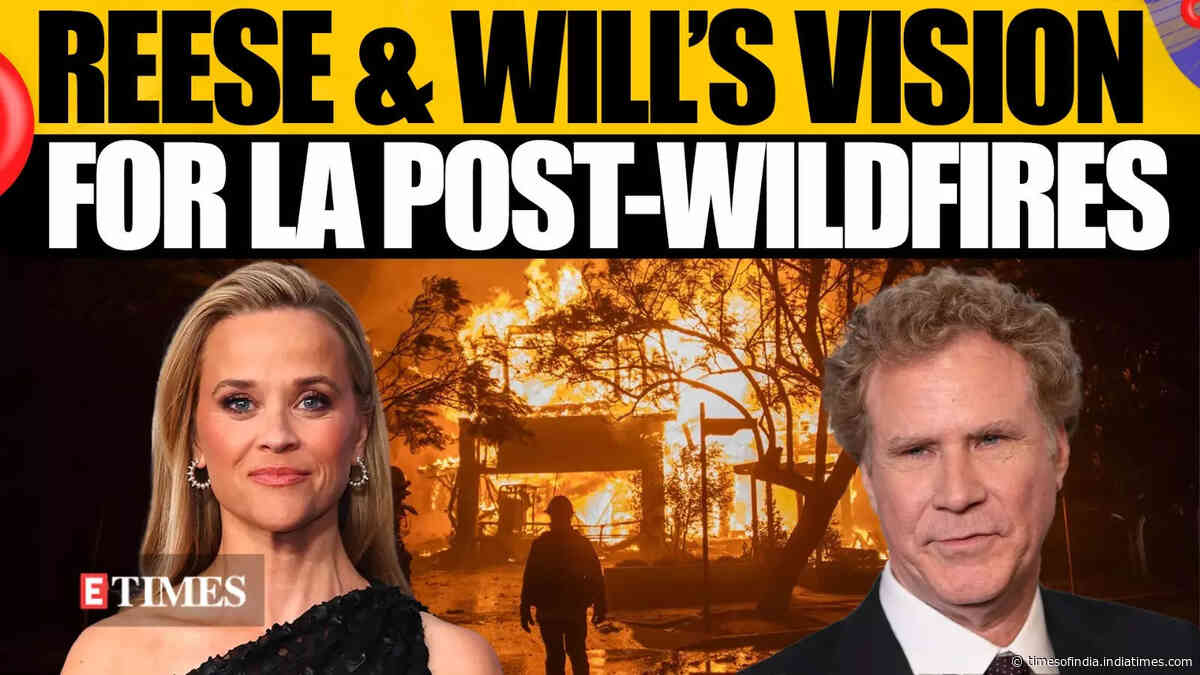 Will Ferrell & Reese Witherspoon Share Plans to Revive LA After Wildfires | WATCH Latest Interview