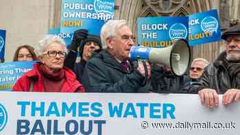 Thames Water seeks £3bn bailout to stop it falling into administration - as Britain's biggest water firm could run out of money in just six weeks