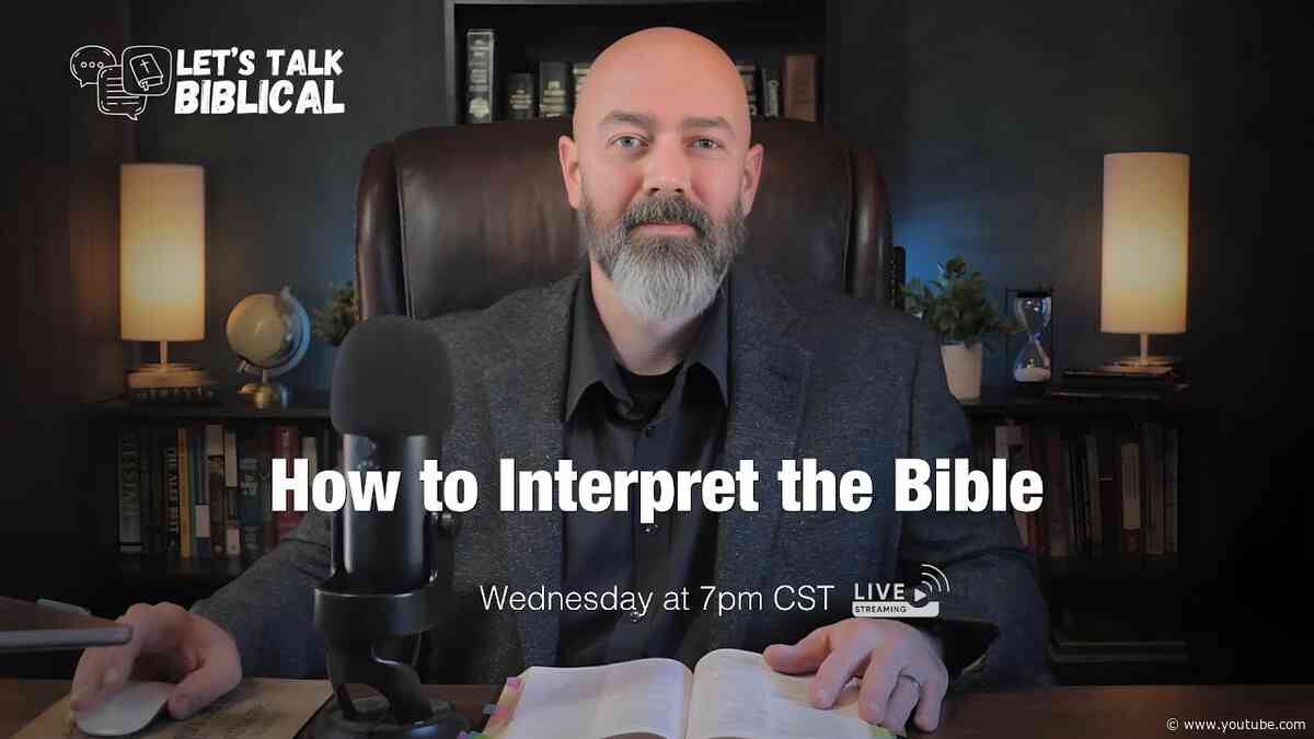 How to Interpret the Bible | Let's Talk Biblical | Episode 4