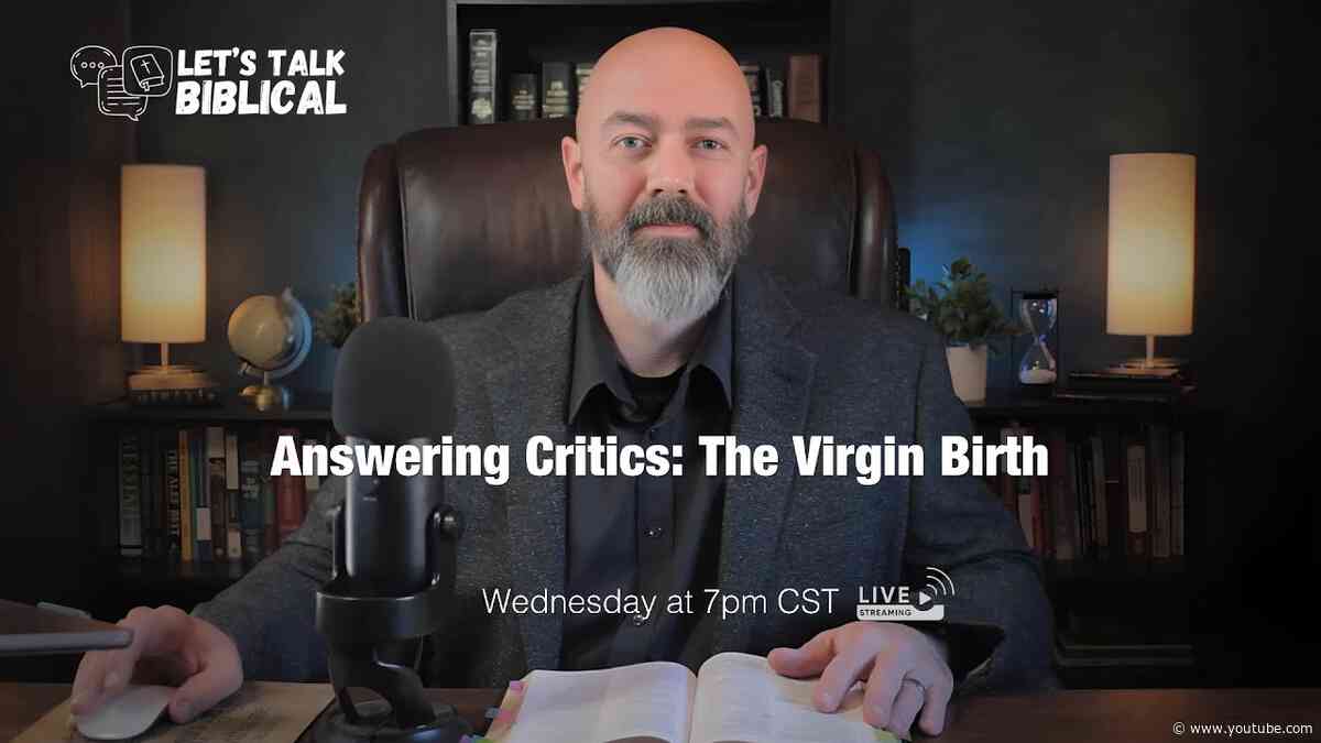 Answering Critics: The Virgin Birth and Incarnation | Let's Talk Biblical | Episode 9