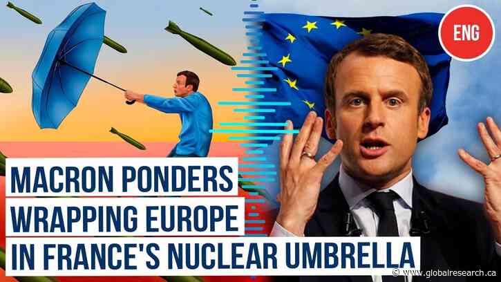 Much Ado About Nothing – Macron Proposed Nuclear Umbrella for Europe