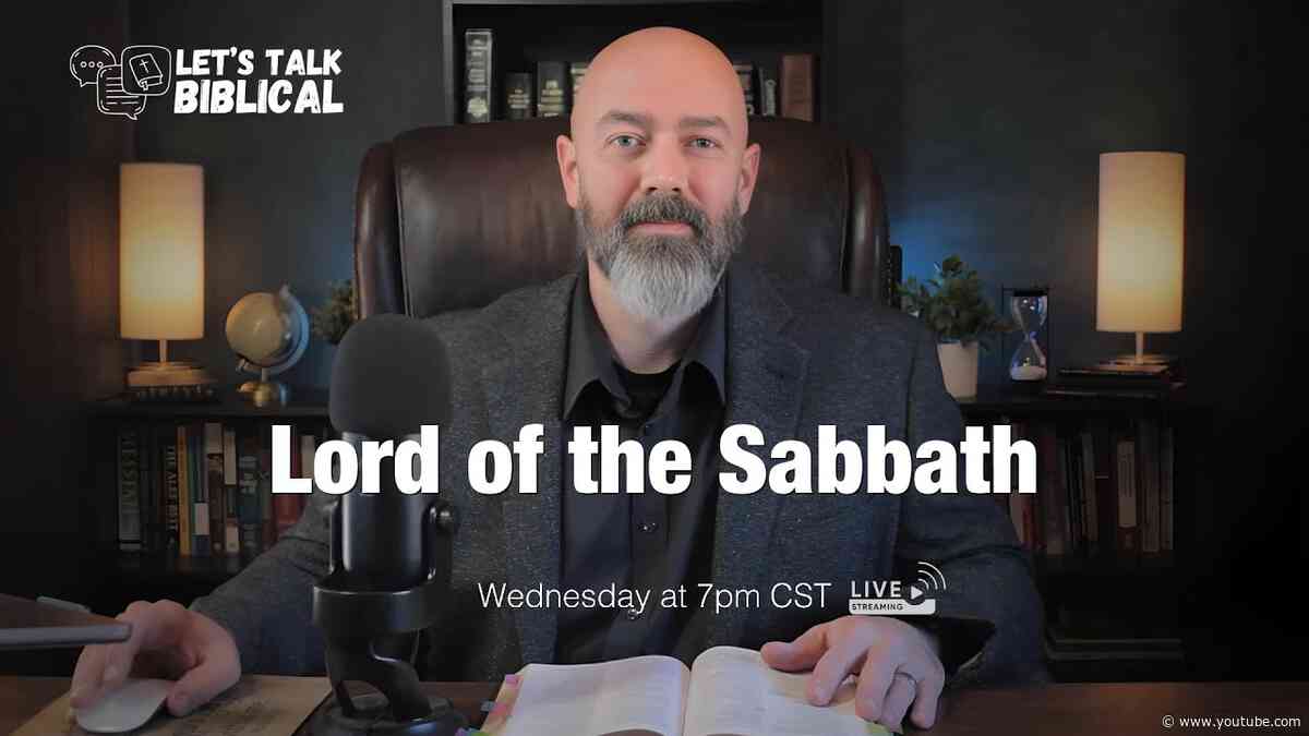 Yeshua is the LORD of the Sabbath | Let's Talk Biblical | Episode 11