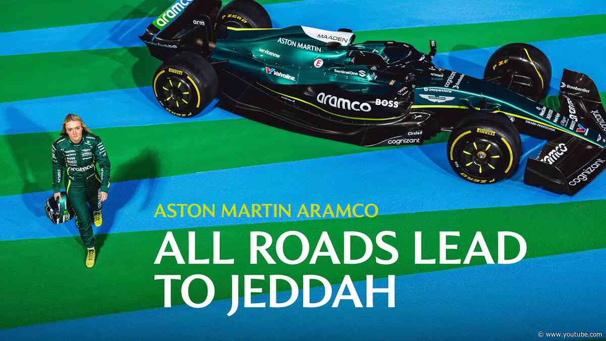 Aston Martin Aramco | All Roads Lead to Jeddah