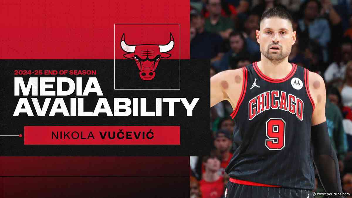 2024-25 End-of-Season Media Availability - Nikola Vučević