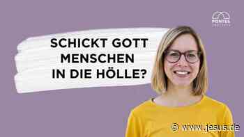 Schickt Gott Menschen in die Hölle?