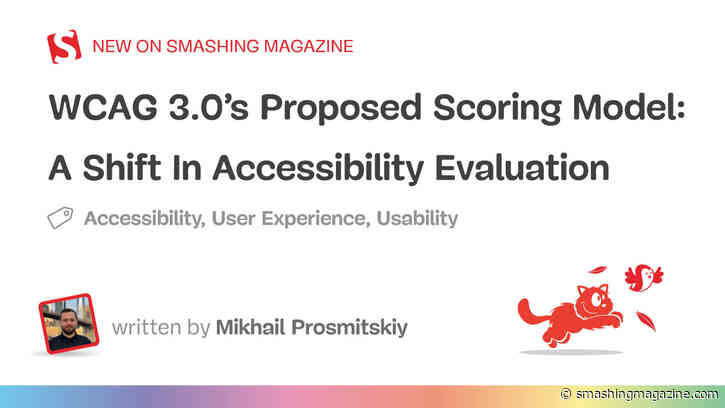 WCAG 3.0’s Proposed Scoring Model: A Shift In Accessibility Evaluation