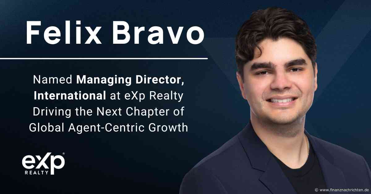 Felix Bravo zum Managing Director, International bei eXp Realty ernannt