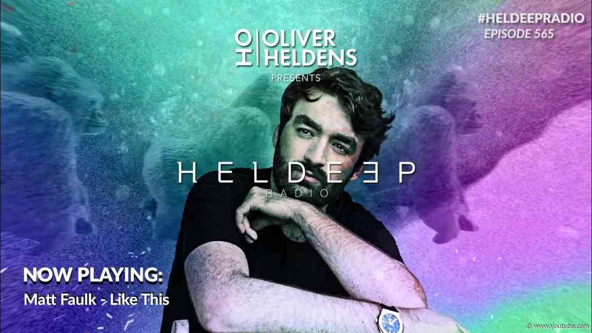 Oliver Heldens - Heldeep Radio #565