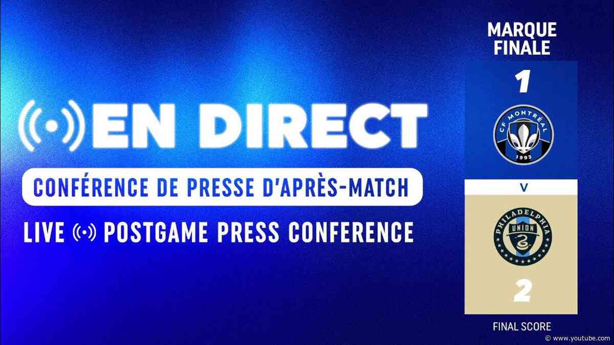 Conférence de presse d'après-match / Postgame Press Conference - CF Montréal v Philadelphia Union