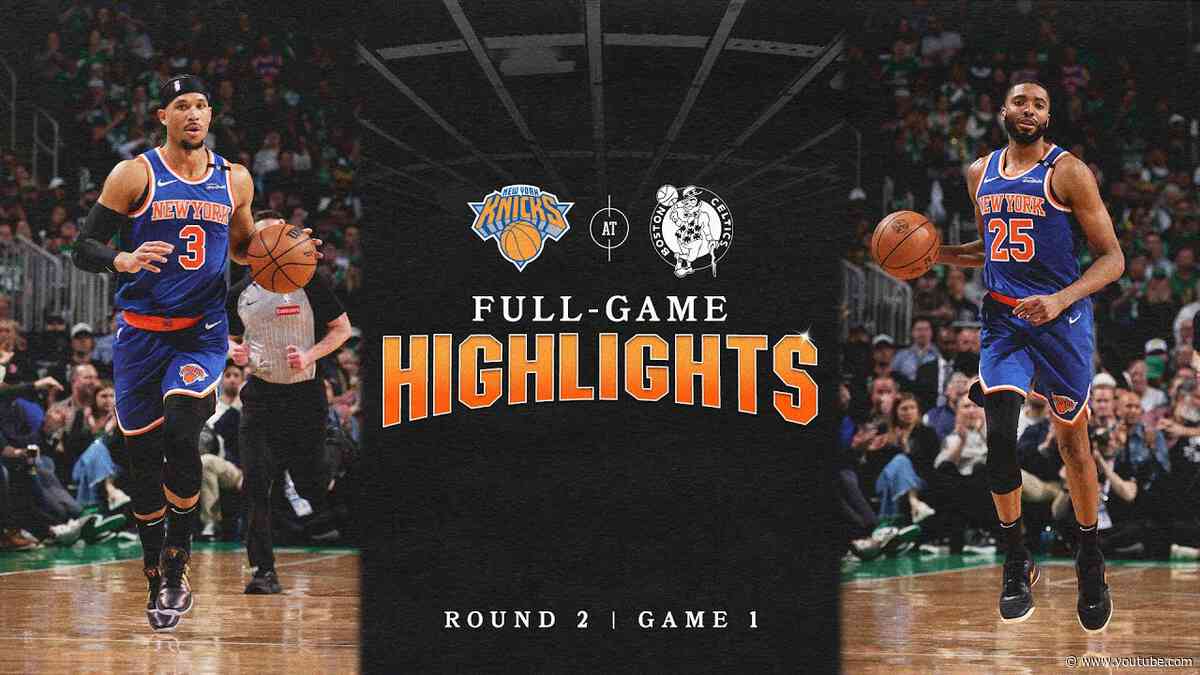 Knicks defeat Boston Celtics in Round 2, Game 1 | FULL Game Highlights | 2025 NBA Playoffs