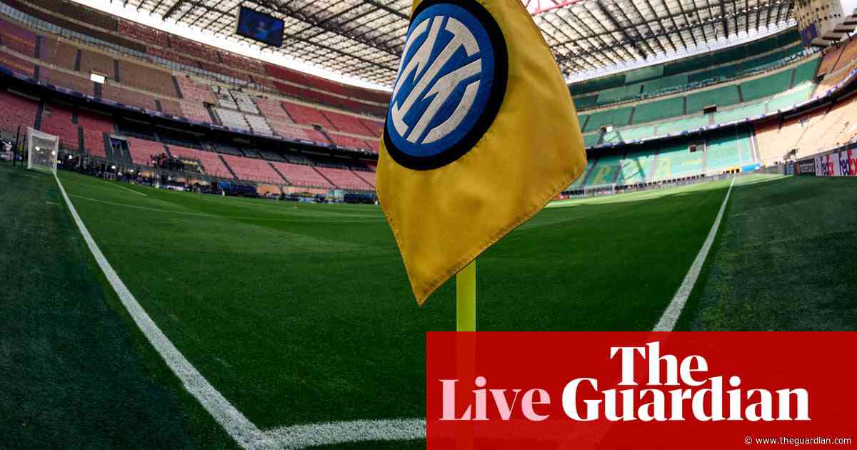 Inter v Barcelona: Champions League semi-final, second leg – live