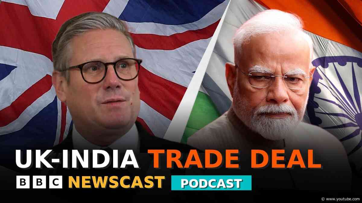 Why have Modi and Starmer agreed a UK-India trade deal now? | BBC Newscast