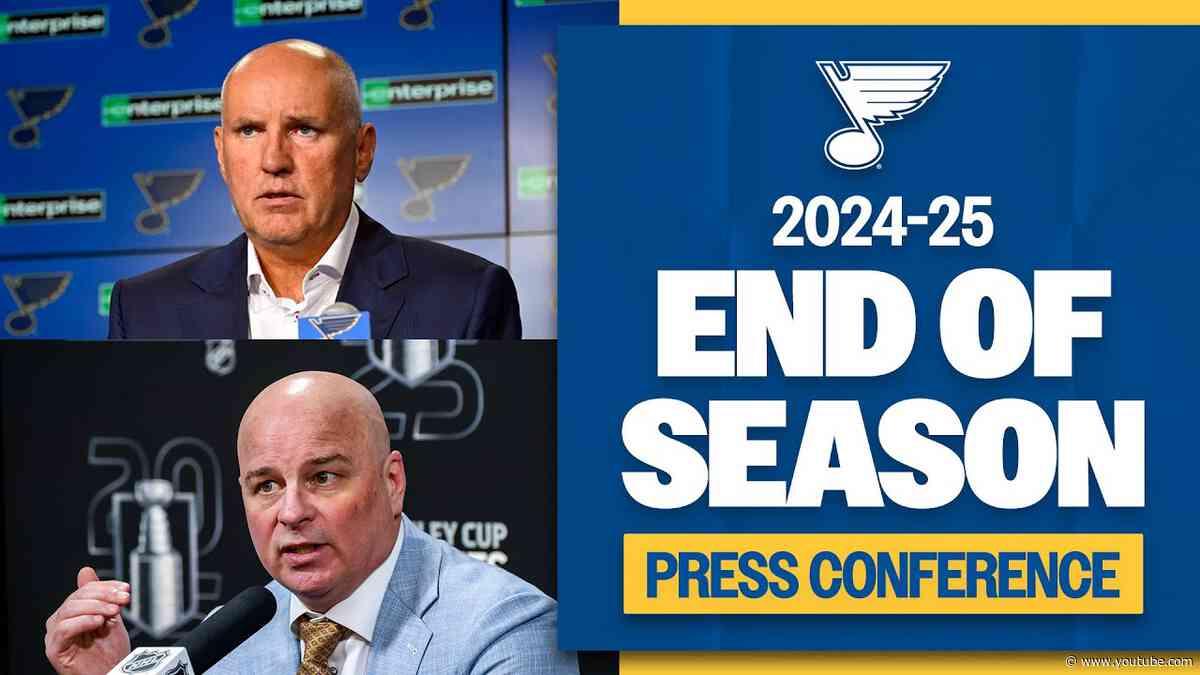 2024-25 End of Season Press Conference - St. Louis Blues