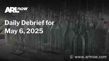 ARLnow Daily Debrief for May 6, 2025