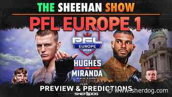 The Sheehan Show: PFL Europe 1 Preview