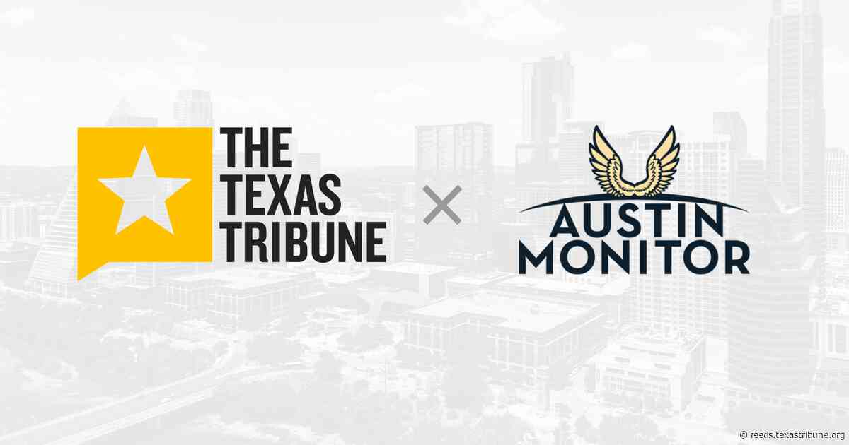 The Texas Tribune has acquired the Austin Monitor