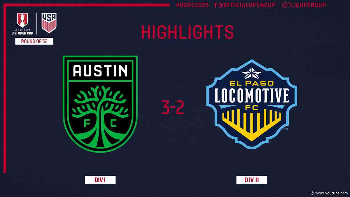 Austin FC vs El Paso Locomotive FC Highlights | U.S. Open Cup Round of 32 | May 7, 2025