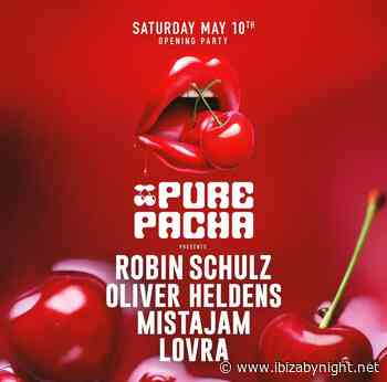 Pure Pacha: the opening party 2025, with Robin Schulz, Oliver Heldens, Mistajam, Lovra!