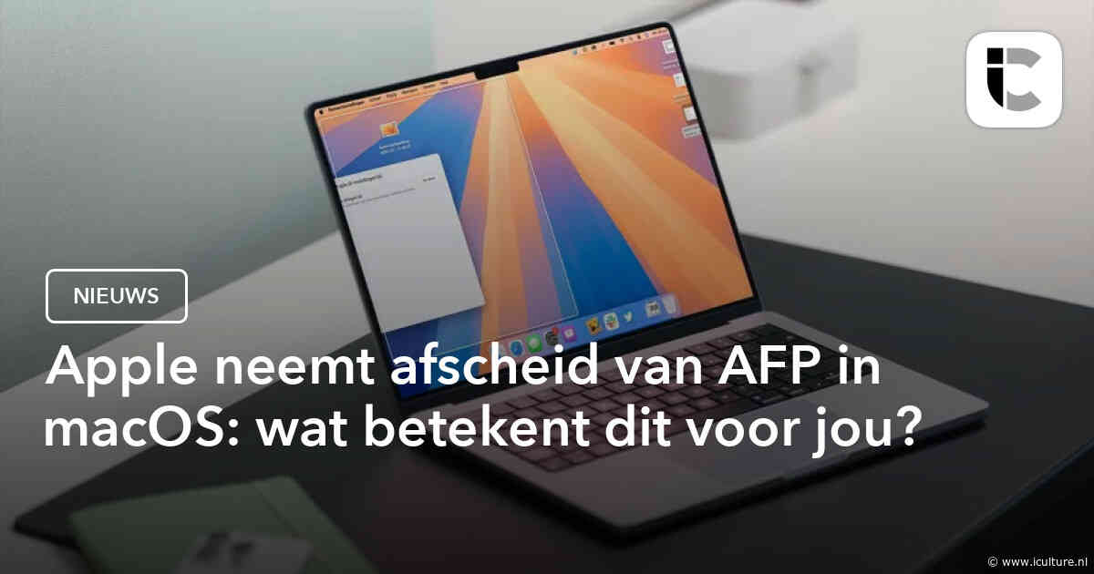 Apple neemt afscheid van AFP in macOS: wat betekent dit voor jou?